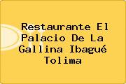 Restaurante El Palacio De La Gallina Ibagué Tolima