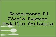 Restaurante El Zócalo Express Medellín Antioquia