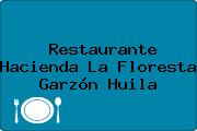 Restaurante Hacienda La Floresta Garzón Huila