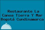 Restaurante La Canoa Tierra Y Mar Bogotá Cundinamarca