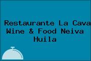 Restaurante La Cava Wine & Food Neiva Huila
