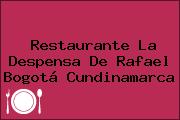 Restaurante La Despensa De Rafael Bogotá Cundinamarca