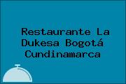 Restaurante La Dukesa Bogotá Cundinamarca