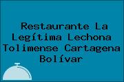 Restaurante La Legítima Lechona Tolimense Cartagena Bolívar