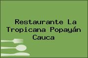Restaurante La Tropicana Popayán Cauca