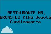 RESTAURANTE MR. BROASTED KING Bogotá Cundinamarca