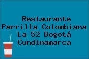 Restaurante Parrilla Colombiana La 52 Bogotá Cundinamarca