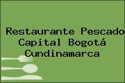 Restaurante Pescado Capital Bogotá Cundinamarca