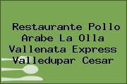 Restaurante Pollo Arabe La Olla Vallenata Express Valledupar Cesar