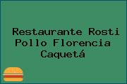 Restaurante Rosti Pollo Florencia Caquetá