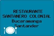 RESTAURANTE SANTANERO COLONIAL Bucaramanga Santander