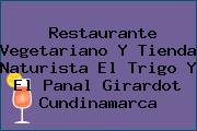 Restaurante Vegetariano Y Tienda Naturista El Trigo Y El Panal Girardot Cundinamarca