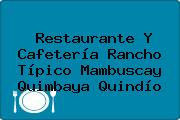 Restaurante Y Cafetería Rancho Típico Mambuscay Quimbaya Quindío