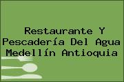 Restaurante Y Pescadería Del Agua Medellín Antioquia