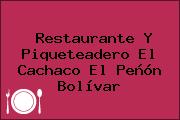 Restaurante Y Piqueteadero El Cachaco El Peñón Bolívar
