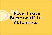 Rica Fruta Barranquilla Atlántico