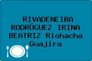 RIVADENEIRA RODRÚGUEZ IRINA BEATRIZ Riohacha Guajira