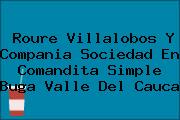 Roure Villalobos Y Compania Sociedad En Comandita Simple Buga Valle Del Cauca