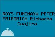 ROYS FUMINAYA PETER FRIEDRICH Riohacha Guajira
