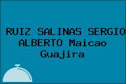 RUIZ SALINAS SERGIO ALBERTO Maicao Guajira