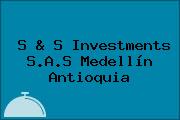 S & S Investments S.A.S Medellín Antioquia