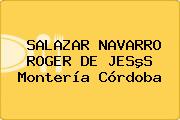 SALAZAR NAVARRO ROGER DE JESºS Montería Córdoba