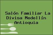Salón Familiar La Divisa Medellín Antioquia