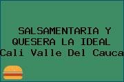 SALSAMENTARIA Y QUESERA LA IDEAL Cali Valle Del Cauca
