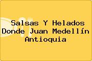 Salsas Y Helados Donde Juan Medellín Antioquia