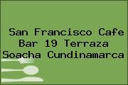 San Francisco Cafe Bar 19 Terraza Soacha Cundinamarca