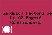 Sandwich Factory De La 92 Bogotá Cundinamarca