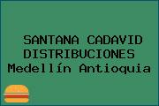 SANTANA CADAVID DISTRIBUCIONES Medellín Antioquia