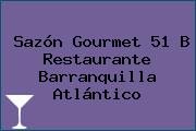 Sazón Gourmet 51 B Restaurante Barranquilla Atlántico