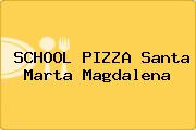 SCHOOL PIZZA Santa Marta Magdalena