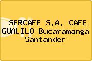 SERCAFE S.A. CAFE GUALILO Bucaramanga Santander