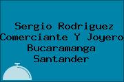 Sergio Rodriguez Comerciante Y Joyero Bucaramanga Santander