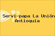 Ver servipapa la union antioquia Servi-papa La Unión Antioquia