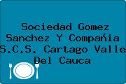 Sociedad Gomez Sanchez Y Compañia S.C.S. Cartago Valle Del Cauca