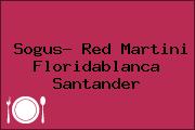 Sogus- Red Martini Floridablanca Santander