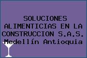 SOLUCIONES ALIMENTICIAS EN LA CONSTRUCCION S.A.S. Medellín Antioquia