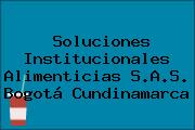 Soluciones Institucionales Alimenticias S.A.S. Bogotá Cundinamarca