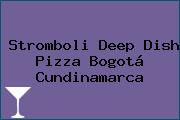 Stromboli Deep Dish Pizza Bogotá Cundinamarca
