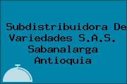 Subdistribuidora De Variedades S.A.S. Sabanalarga Antioquia