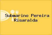 Submarino Pereira Risaralda
