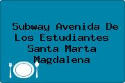 Subway Avenida De Los Estudiantes Santa Marta Magdalena