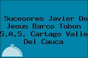 Sucesores Javier De Jesus Barco Tobon S.A.S. Cartago Valle Del Cauca