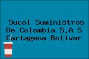 Sucol Suministros De Colombia S.A S Cartagena Bolívar