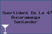 Suertident De La 47 Bucaramanga Santander