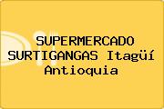 SUPERMERCADO SURTIGANGAS Itagüí Antioquia