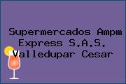 Supermercados Ampm Express S.A.S. Valledupar Cesar